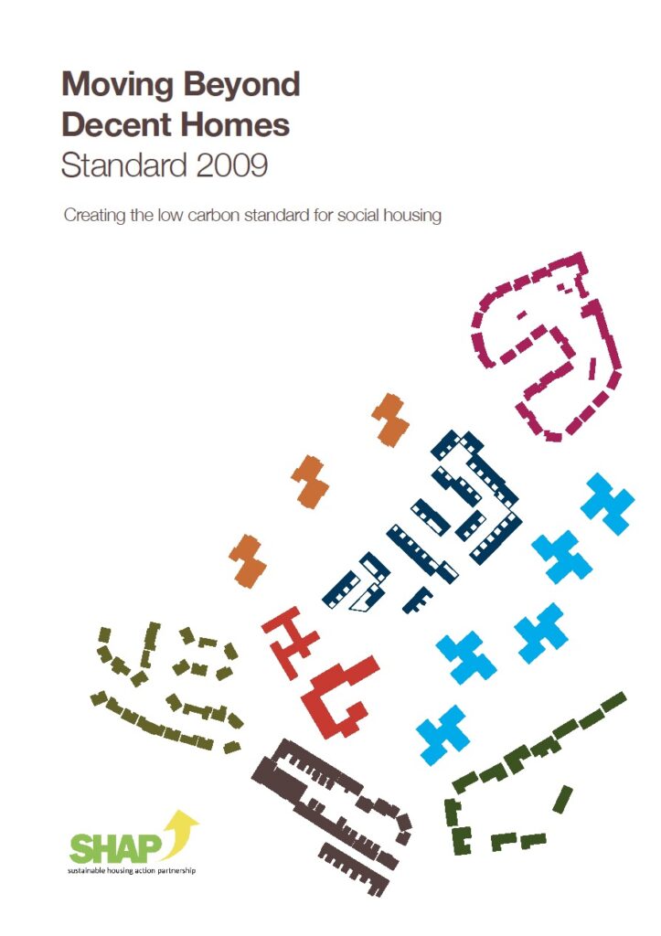 Moving Beyond Decent Homes Standard 2009: Creating the low carbon standard for social housing